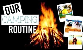 My Camping Routine! ☼ Summer 2015