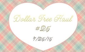 Dollar Tree Haul #25 | 7/25/2015 [PrettyThingsRock]