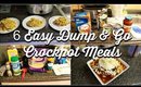 6 DUMP & GO CROCK POT MEALS | SUPER QUICK & EASY CROCK POT RECIPES