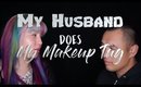 My Husband Does My Makeup Tag! (2016)
