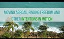 Moving Abroad, Finding Freedom and Other Intentions in Motion