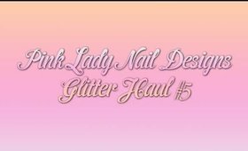 Glitter Haul From PinkLady Nail Designs #5