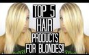 BEST BLONDE HAIR PRODUCTS | Top 5 + Tips for Healthy Hair!!