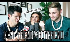 MY BOYFRIEND VS. MY BEST FRIEND!