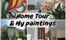 Home Tour and My Paintings!