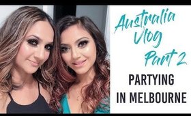 Australia Vlog Part 2- Partying in Melbourne!
