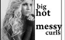 big hot messy curls-get ready with me-