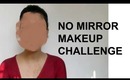 No Mirror Makeup Challenge !