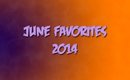 June Favorites 2014