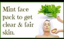 Mint face pack to get clear & fair skin