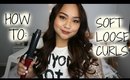 HOW TO: Soft Loose Curls (Arci Munoz inspired)