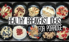 10 Healthy Breakfast Ideas for Porridge/Oatmeal