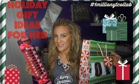 HOLIDAY GIFT IDEAS FOR HER- #1MILLIONYTSubCollab
