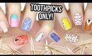 10 Nail Art Designs Using A TOOTHPICK! | The Ultimate Guide #1
