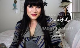 Products I'm thankful for TAG and Collab with Twilightchic143!!!