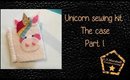 Making a Rainbow Unicorn Sewing Kit - Part 1 (The Needle Case)