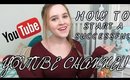How To Start A Successful Youtube Channel!