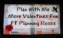 Plan With Me: More Valentines Fun Ft Planning Roses