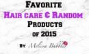 Favorite Hair care and Random Products of 2015