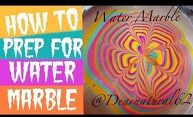 HOW TO PREP FOR WATER WATER 