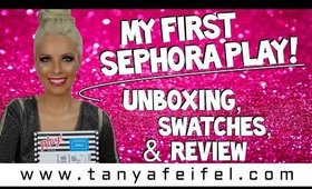 Sephora Play! | Unboxing | Swatches | Review | Tanya Feifel-Rhodes