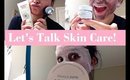 Let's Talk Skin Care!