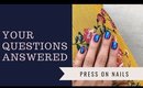 Press On Nails: Your Questions Answered! | Bailey B.