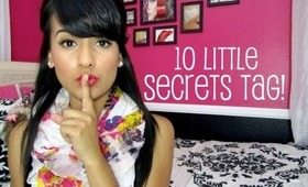 10 Little Secrets TAG!