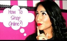 ♥ How To Shop Online ♥