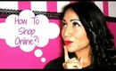 ♥ How To Shop Online ♥