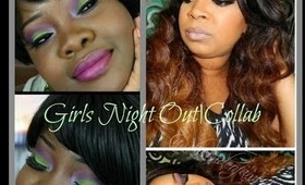 Girl's Night Out|Collab with "DivaSideOfAMUA"