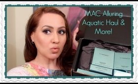 Haul: MAC Alluring Aquatic, Beautylish & More!