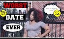 STORYTIME | WORST DATE EVER #1