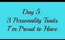 April Challenge Day 5 - 3 Personality Traits I'm Proud to Have