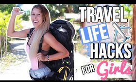 TRAVEL LIFE HACKS FOR GIRLS [BACKPACKING]