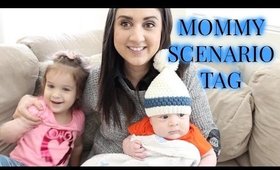 Mommy Scenario Tag!