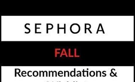 Sephora Fall Sale 2019 (Recommendations & Wishlist)