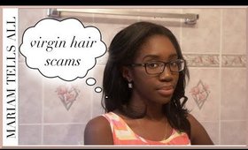 Mariam Tells All: Virgin Hair Scams, Weave Origins and More!