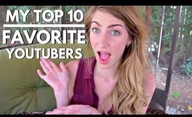 MY TOP TEN FAVORITE YOUTUBERS