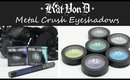 Kat Von D Metal Crush Eyeshadows
