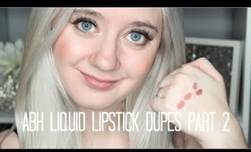 ABH Liquid Lipstick Dupes For Less Part 2