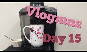 Short day!! VLOGMAS Day 15