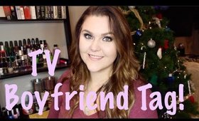 TV Boyfriend Tag!