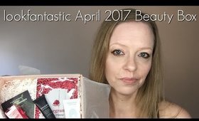 Lookfantastic April 2017 Unboxing