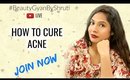 How To Deal with Acne & Pimples | #BeautyGyanByShruti