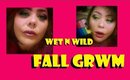 Fall Wet n Wild GRWM