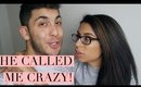 Boyfriend called me crazy!
