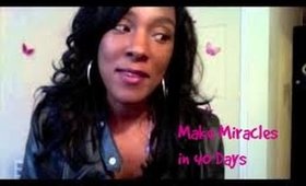 Make Miracles in 40 Days