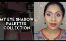 My Eyeshadow Palettes Collection & Declutter | deepikamakeup