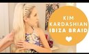 Ibiza Braids: Kim Kardashian Hair Tutorial